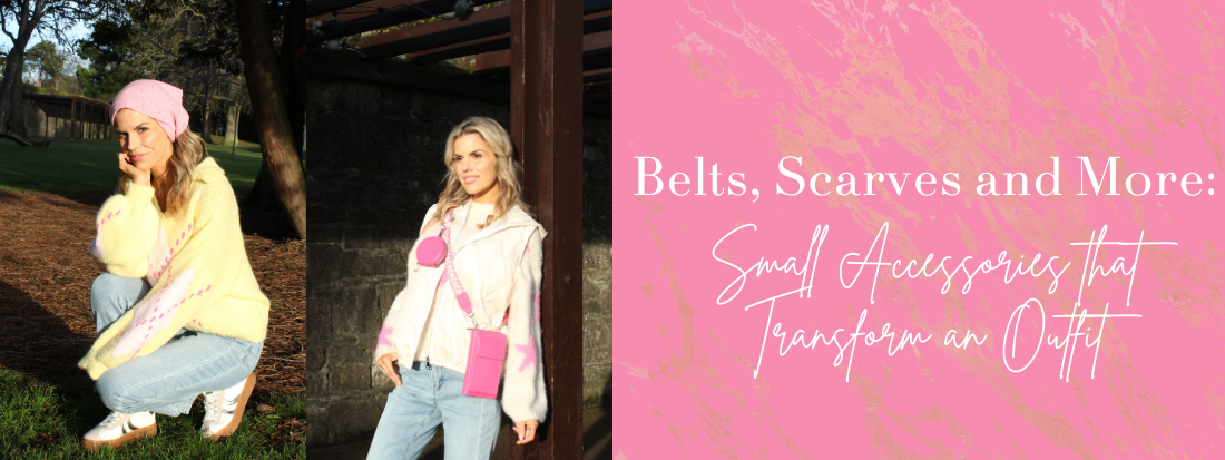 Belts, Scarves and More: Small Accessories that Transform an Outfit