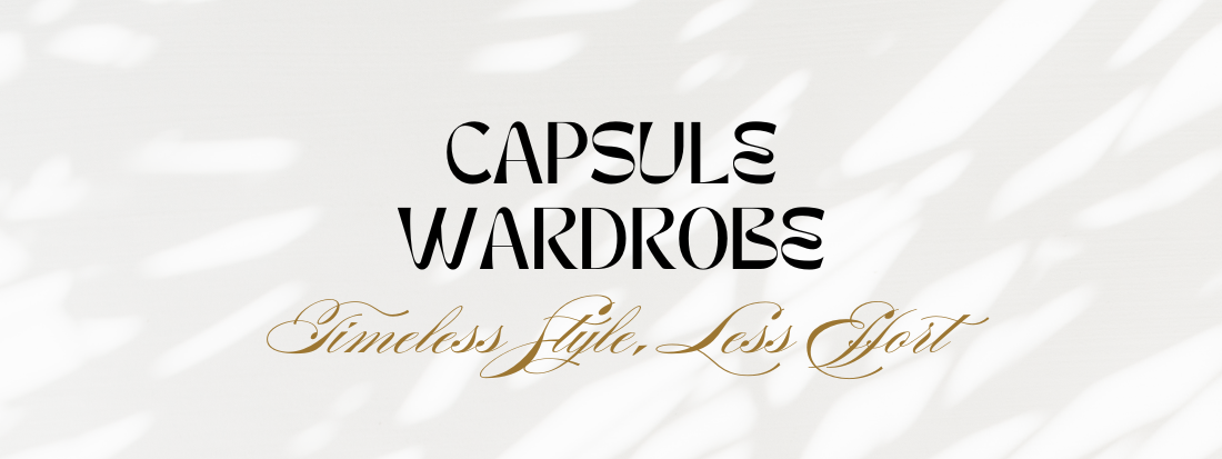 How to Build a Capsule Wardrobe: Timeless Style, Less Effort